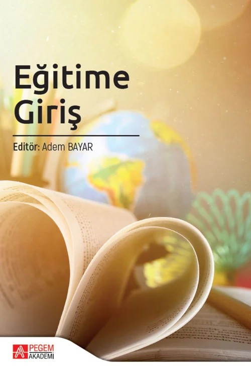 Eğitime Giriş – Adem Bayar, Abdullah Balıkçı, Erkan Hasan Atalmış, Gülenaz Selçuk, İbrahim Gül – Pegem Akademi Yayıncılık kitap kapağı