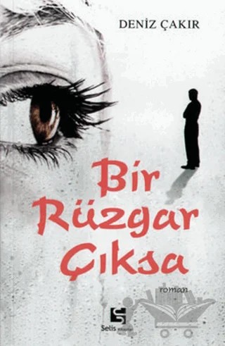 Bir Rüzgar Çıksa – Deniz Çakır – Selis Kitaplar kitap kapağı