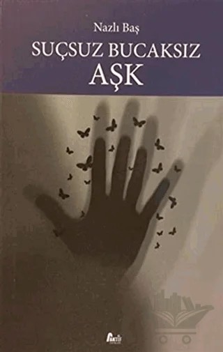 Suçsuz Bucaksız Aşk – Nazlı Baş – Aktif Yayınevi kitap kapağı