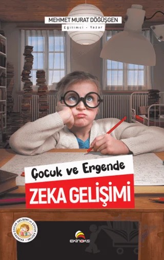 Çocuk ve Ergende Zeka Gelişimi – Mehmet Murat Döğüşgen – Ekinoks Yayın Grubu kitap kapağı
