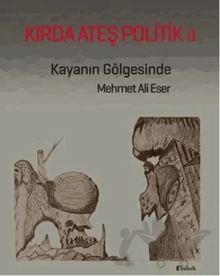 Kırda Ateş Politik 2 – Mehmet Ali Eser – Babek Yayınları kitap kapağı