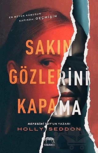 Sakın Gözlerini Kapama – Holly Seddon – Yabancı Yayınları kitap kapağı