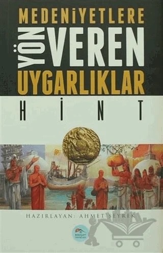 Medeniyetlere Yön Veren Uygarlıklar: Hint – Ahmet Seyrek – Maviçatı Yayınları kitap kapağı