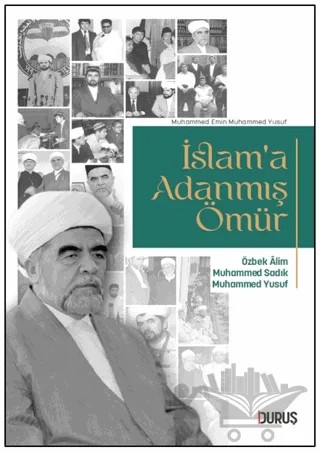 İslam'a Adanmış Ömür – Muhammed Emin Muhammed Yusuf – Duruş Yayınları kitap kapağı