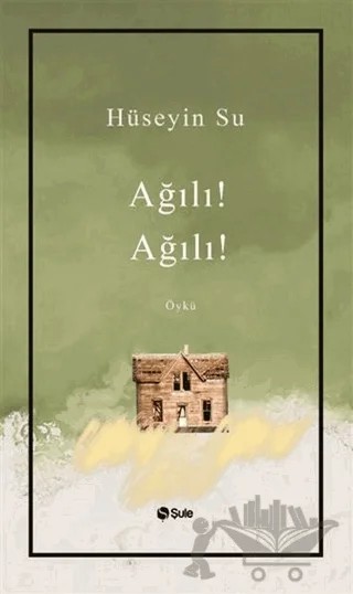 Ağılı! Ağılı! – Hüseyin Su – Şule Yayınları kitap kapağı