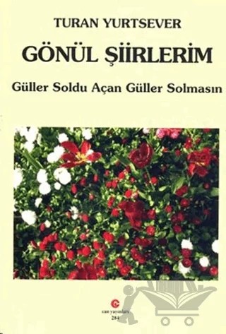 Gönül Şiirlerim – Turan Yurtsever – Can Yayınları (Ali Adil Atalay) kitap kapağı