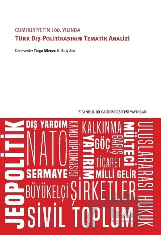 Cumhuriyetin 100. Yılında Türk Dış Politikasının Tematik Analizi – Kolektif – İstanbul Bilgi Üniversitesi Yayınları kitap kapağı