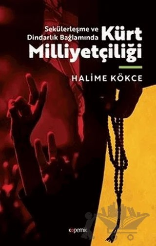 Sekülerleşme ve Dindarlık Bağlamında Kürt Milliyetçiliği – Halime Kökce – Kopernik Kitap kitap kapağı