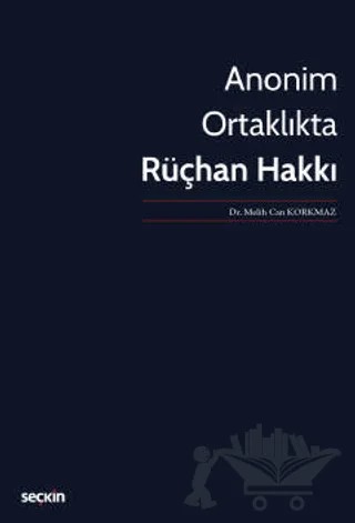Anonim Ortaklıkta Rüçhan Hakkı – Melih Can Korkmaz – Seçkin Yayıncılık kitap kapağı