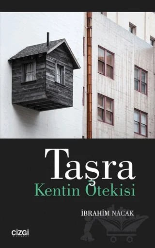 Taşra: Kentin Ötekisi – İbrahim Nacak – Çizgi Kitabevi Yayınları kitap kapağı