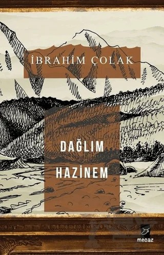 Dağlım Hazinem – İbrahim Çolak – Mecaz Yayınları kitap kapağı