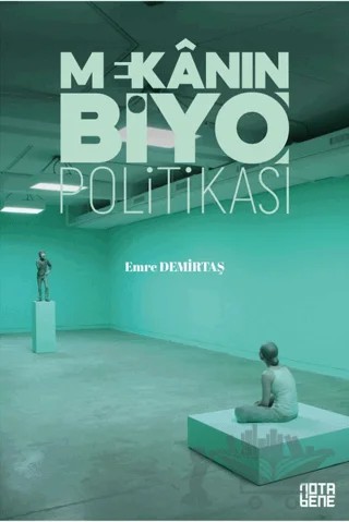 Mekanın [Biyo]Politikası – Emre Demirtaş – Nota Bene Yayınları kitap kapağı