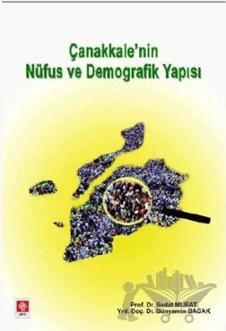 Çanakkale’nin Nüfus ve Demografik Yapısı – Bünyamin Bacak, Sedat Murat – Ekin Basım Yayın kitap kapağı
