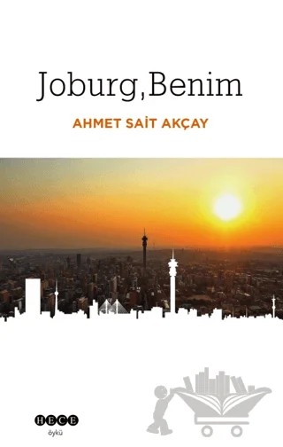 Joburg, Benim – Ahmet Sait Akçay – Hece Yayınları kitap kapağı