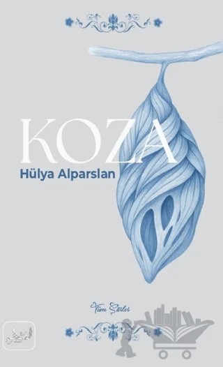 Koza – Hülya Alparslan – Atakar Yayıncılık kitap kapağı