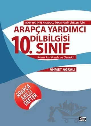 Arapça Yardımcı Dilbilgisi 10. Sınıf Konu Anlatımlı ve Örnekli – Ahmet Ağralı – Kitap Dünyası Yayınları kitap kapağı