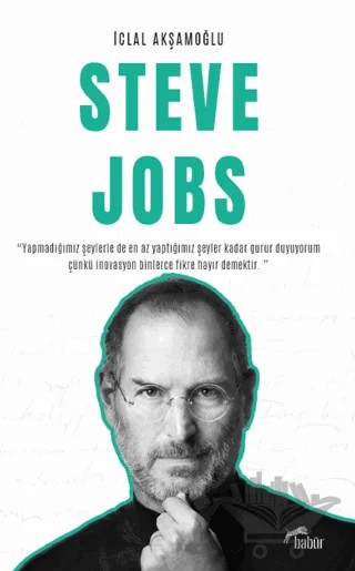 Steve Jobs – İclal Akşamoğlu – Babür Yayınları kitap kapağı