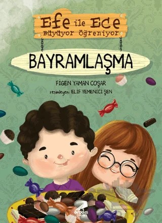 Efe ile Ece Büyüyor Öğreniyor: Bayramlaşma – Figen Yaman Çoşar – Erdem Çocuk kitap kapağı