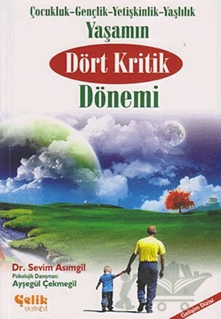 Yaşamın Dört Kritik Dönemi – Ayşegül Çekmegil, Sevim Asımgil – Çelik Yayınevi kitap kapağı