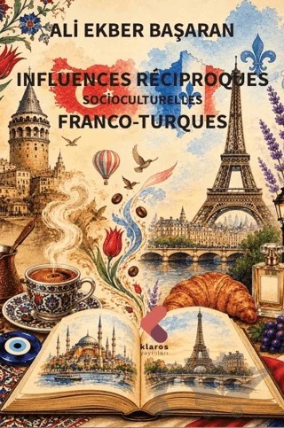 Influences Réciproques Socioculturelles Franco-Turques – Ali Ekber Başaran – Klaros Yayınları kitap kapağı