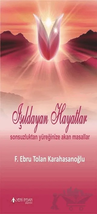 Işıldayan Hayatlar – F. Ebru Tolan Karahasanoğlu – Yeni İnsan Yayınevi kitap kapağı