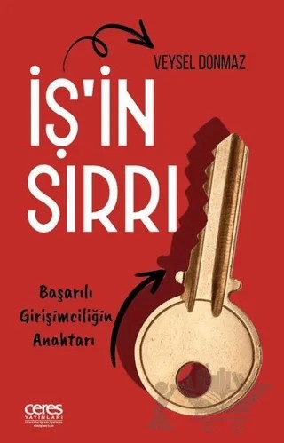 İş'ın Sırrı - Başarılı Girişimciliğin Anahtarı – Veysel Donmaz – Ceres Yayınları kitap kapağı