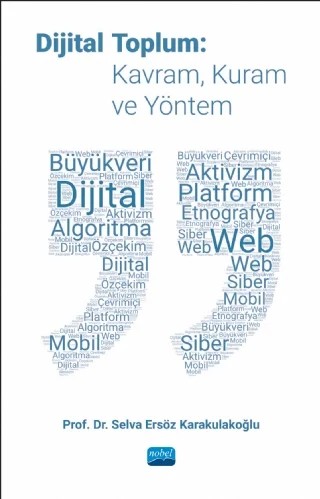 DİJİTAL TOPLUM: Kavram, Kuram ve Yöntem – Selva Ersöz Karakulakoğlu – Nobel Akademik Yayıncılık kitap kapağı