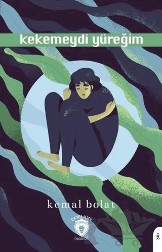 Kekemeydi Yüreğim – Kemal Bolat – Dorlion Yayınları kitap kapağı