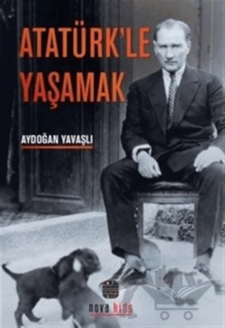 Atatürk'le Yaşamak – Aydoğan Yavaşlı – Nova Kids kitap kapağı