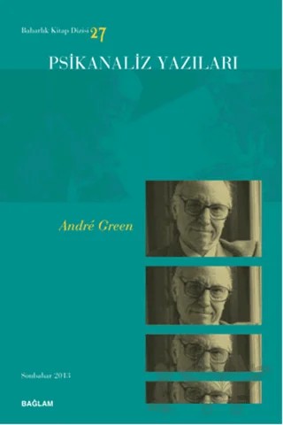 Psikanaliz Yazıları 27 - Andre Green – Psikanaliz Dergisi Yayınları kitap kapağı