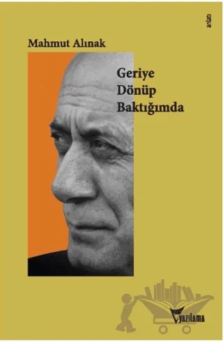 Geriye Dönüp Baktığımda – Mahmut Alınak – Yazılama Yayınevi kitap kapağı