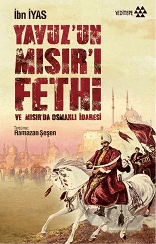 Yavuz’un Mısır’ı Fethi – İbn İyas – Yeditepe Yayınevi kitap kapağı
