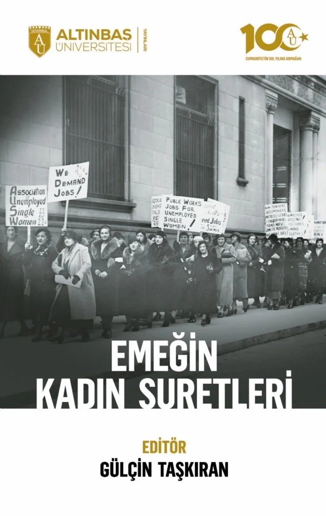 Emeğin Kadın Suretleri – Bengi Yanık İlhan, Deniz Erer, Derya Demirdizen Çevik, Gökten Öngel, Gözde Bozkurt, Gülay Aslan, Gülçin Taşkıran, Janet Barış, Seyran Gürsoy Çuhadar – Altınbaş Üniversitesi Yayınları kitap kapağı