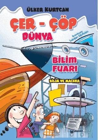 Çer-Çöp Dünya Bilim Fuarı – Ülker Kurtcan – Bilgiyolu Kültür Yayınları kitap kapağı