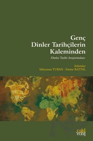 Genç Dinler Tarihçilerin Kaleminden – Süleyman Turan, Emine Battal – Eski Yeni Yayınları kitap kapağı