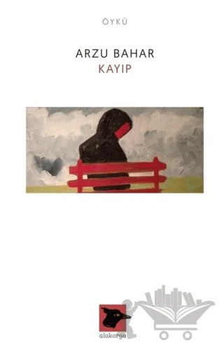 Kayıp – Arzu Bahar – Alakarga Sanat Yayınları kitap kapağı