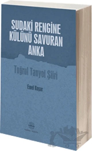 Sudaki Rengine Külünü Savuran Anka – Emel Koşar – Mühür Kitaplığı kitap kapağı
