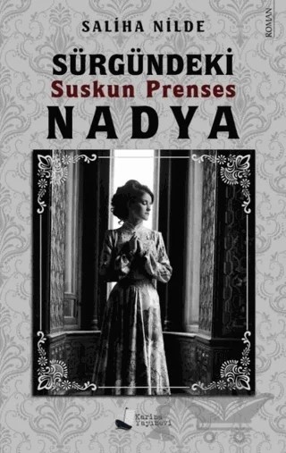 Sürgündeki Suskun Prenses Nadya – Saliha Nilde – Karina Yayınevi kitap kapağı