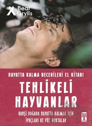 Tehlikeli Hayvanlar - Hayatta Kalma Becerileri El Kitabı 1 – Bear Grylls – Genç Timaş kitap kapağı