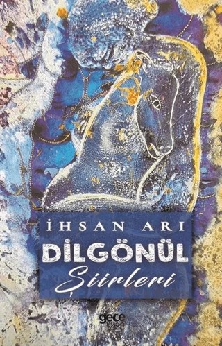 Dilgönül – İhsan Arı – Gece Kitaplığı kitap kapağı