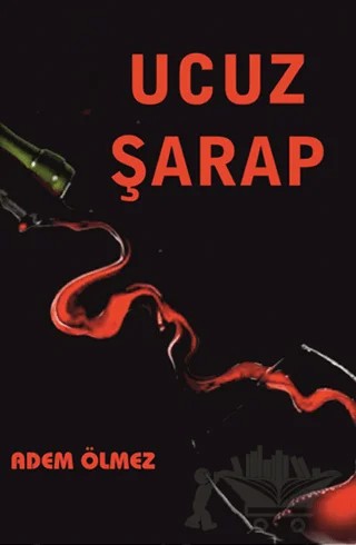 Ucuz Şarap – Adem Ölmez – Serüven Yayınevi kitap kapağı