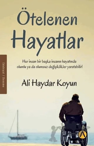 Ötelenen Hayatlar – Ali Haydar Koyun – Ares Yayınları kitap kapağı