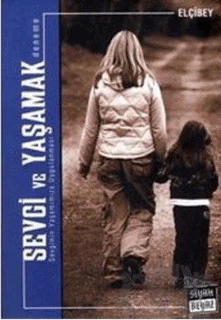 Sevgi ve Yaşamak – Elçi Bey – Siyah Beyaz Yayınları kitap kapağı