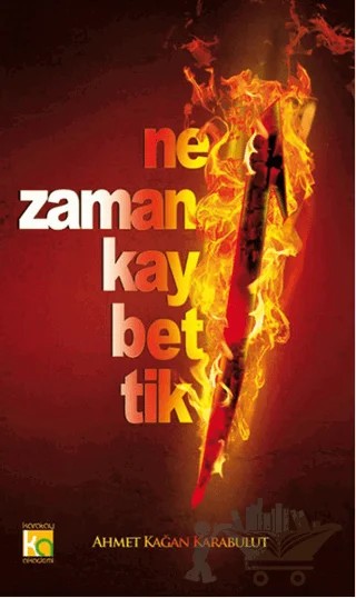 Ne Zaman Kaybettik – Ahmet Kağan Karabulut – Karatay Akademi kitap kapağı