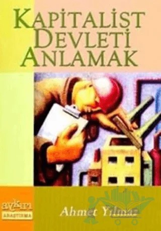 Kapitalist Devleti Anlamak – Ahmet Yılmaz – Aykırı Yayınları kitap kapağı