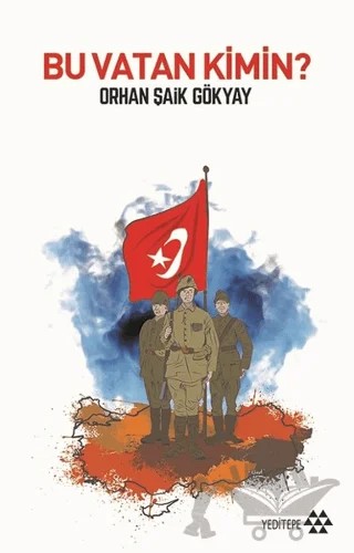 Bu Vatan Kimin? – Orhan Şaik Gökyay – Yeditepe Yayınevi kitap kapağı
