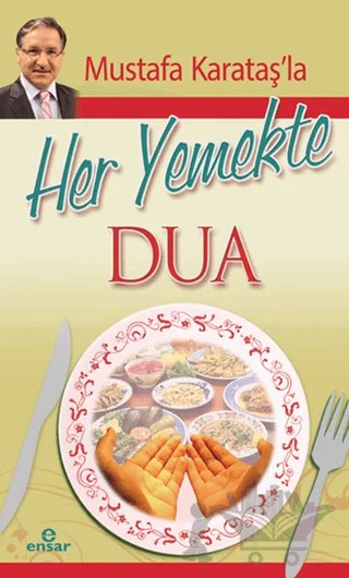 Mustafa Karataş'la Her Yemekte Dua – Mustafa Karataş – Ensar Neşriyat kitap kapağı