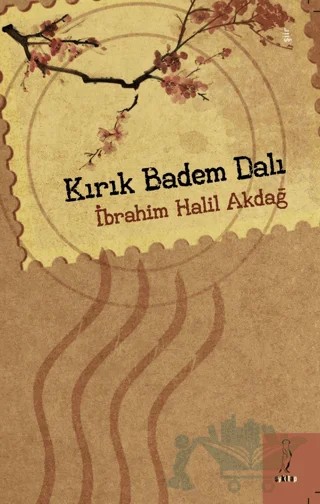 Kırık Badem Dalı – İbrahim Halil Akdağ – Şyk Kitap kitap kapağı