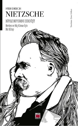 Böyle Buyurdu Zerdüşt - Herkes ve Hiç Kimse İçin Bir Kitap – Friedrich Nietzsche – Elips Kitap kitap kapağı