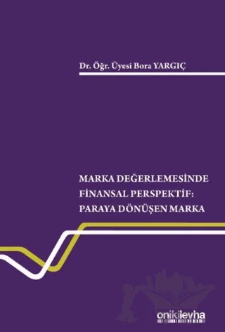 Marka Değerlemesinde Finansal Perspektif - Paraya Dönüşen Marka – Bora Yargıç – On İki Levha Yayınları kitap kapağı